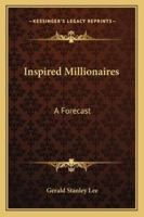 Inspired millionaires;: a study of the man of genius in business 101792743X Book Cover