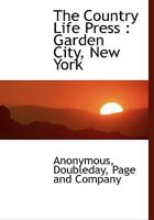 The Country Life Press, Garden City, New York 1166178331 Book Cover