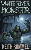 White River Monster 1620067218 Book Cover