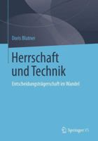 Herrschaft Und Technik: Entscheidungstragerschaft Im Wandel 3658053739 Book Cover