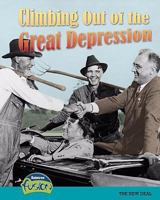 Climbing Out of the Great Depression: The New Deal (American History Through Primary Sources) 1410931218 Book Cover