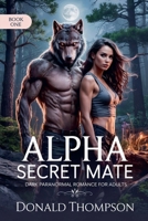 Alpha Secret Mate (Alpha Love Paranormal Romance) B0F8CVP7LP Book Cover