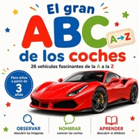 El gran ABC de los coches: 26 vehículos fascinantes de la A a la Z (Spanish Edition) B0HC787B99 Book Cover