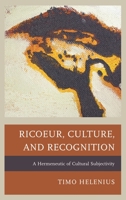 Ricoeur, Culture, and Recognition: A Hermeneutic of Cultural Subjectivity 1498520936 Book Cover