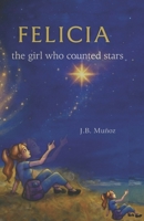 felicia: the girl who counted stars B0GSRYRCNH Book Cover