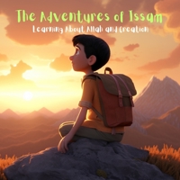 The Adventures of Issam: Learning about Allah and creation B0BZFGDS42 Book Cover