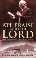 All Praise Be to the Lord 0972889973 Book Cover