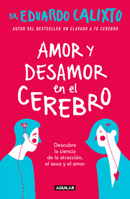 Amor y Desamor En El Cerebro / Love and Lack of Love in the Brain 6073163460 Book Cover