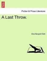 A Last Throw. 1241578338 Book Cover