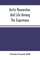 Life with the Esquimaux 1016816731 Book Cover