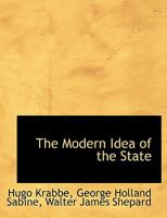 The Modern Idea Of The State (1922) 1015939856 Book Cover