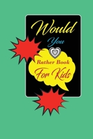 Would You Rather Book For Kids: funny, silly and challenging game of questions for children, perfect holiday book present and christmas gift for girls and boys 1697790496 Book Cover