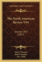 The North American Review V94: January 1837 1166994546 Book Cover