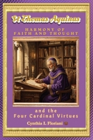 St Thomas Aquinas HARMONY OF FAITH AND THOUGHT: and the Four Cardinal Virtues (A Life of Balance: The Four Cardinal Virtues in Daily Practice) B0H3LQKZ9P Book Cover