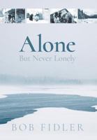 Alone But Never Lonely 1460283767 Book Cover