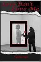 Love Don't Love Me 1304858693 Book Cover