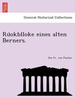 Rüokblloke eines alten Berners. 1241781834 Book Cover