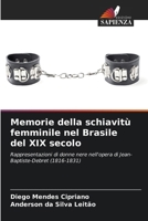 Memorie della schiavitù femminile nel Brasile del XIX secolo (Italian Edition) 6208043956 Book Cover