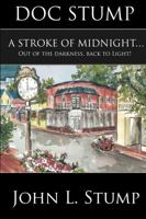 A Stroke of Midnight: Out of the Darkness, Back to Light 1945190302 Book Cover