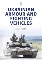 Ukrainian Armour and Fighting Vehicles 1802825967 Book Cover