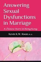 Answering Sexual Dysfunctions in Marriage: A Chinese Story in Hong Kong 1717982999 Book Cover