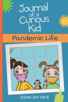 Journal of a Curious Kid: Pandemic Life B09NRGQWRH Book Cover