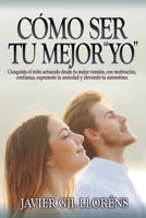 Cómo ser tu mejor "yo": Descubre cómo convertirte en tu mejor versión 1792033311 Book Cover
