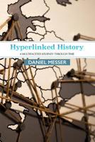 Hyperlinked History: A Multifaceted Journey Through Time 1091497869 Book Cover