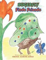 Bugerfly Finds Friends 1453561676 Book Cover
