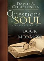 Questions of the Soul: Answers from the Book of Mormon 1462111645 Book Cover