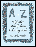Alphabet Mindfulness Coloring Book B08HGRZK5G Book Cover