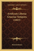Artificum Liberae Graeciae Tempora (1843) 1160796556 Book Cover