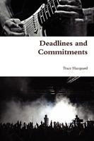 Deadlines and Commitments 0557075106 Book Cover