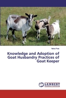Knowledge and Adoption of Goat Husbandry Practices of Goat Keeper 6200280088 Book Cover