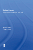 Galilee divided: The Israel-Lebanon frontier, 1916-1984 (Westview special studies on the Middle East) 0367155931 Book Cover