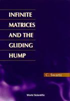 Infinite Matrices and the Gliding Hump 9810227361 Book Cover