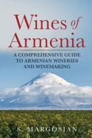 Wines of Armenia: A Comprehensive Guide to Armenian Wineries and Winemaking 8409348659 Book Cover