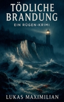 Tödliche Brandung - Ein Rügen-Krimi (German Edition) B0FMHP1SGQ Book Cover