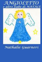 Angioletto e altre fiabe di Natale: Le fiabe di Nathalie vol. 2° 154559368X Book Cover