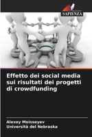 Effetto dei social media sui risultati dei progetti di crowdfunding (Italian Edition) 6630321227 Book Cover