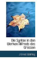 Die Syntax in Den Werken Alfreds Des Grossen 1019007621 Book Cover