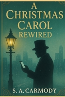 A Christmas Carol Rewired 1918259011 Book Cover