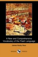 A New and Comprehensive Vocabulary of the Flash Language 1533403120 Book Cover