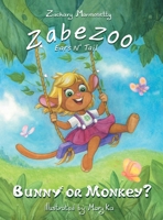 Zabezoo: Ears N' Tail: Bunny or Monkey B0CWXL89PL Book Cover