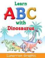 Learn ABC: with Diosaurus 1539093964 Book Cover
