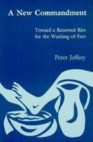 A New Commandment: Toward a Renewed Rite for the Washing of Feet 0814620043 Book Cover