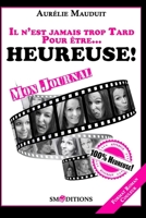 Il n'est jamais trop tard pour être heureuse!: Mon journal (French Edition) B08KPTD524 Book Cover