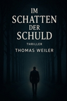 Im Schatten der Schuld (German Edition) B0G7TWCP2G Book Cover