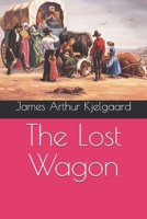 Lost Wagon B0006AU5L8 Book Cover