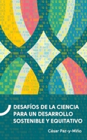 Desafíos de la ciencia para un desarrollo sostenible y equitativo (Spanish Edition) 9942843337 Book Cover